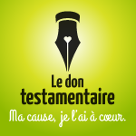 Le don testamentaire. Ma cause, je l'ai à coeur.